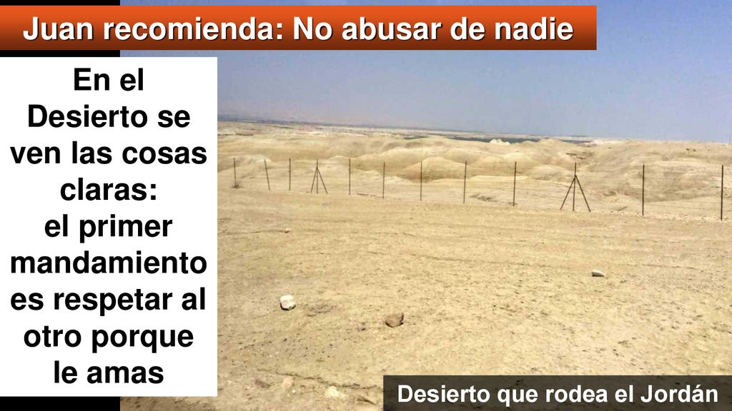 Juan recomienda: No abusar de nadie Desierto que rodea el Jordán