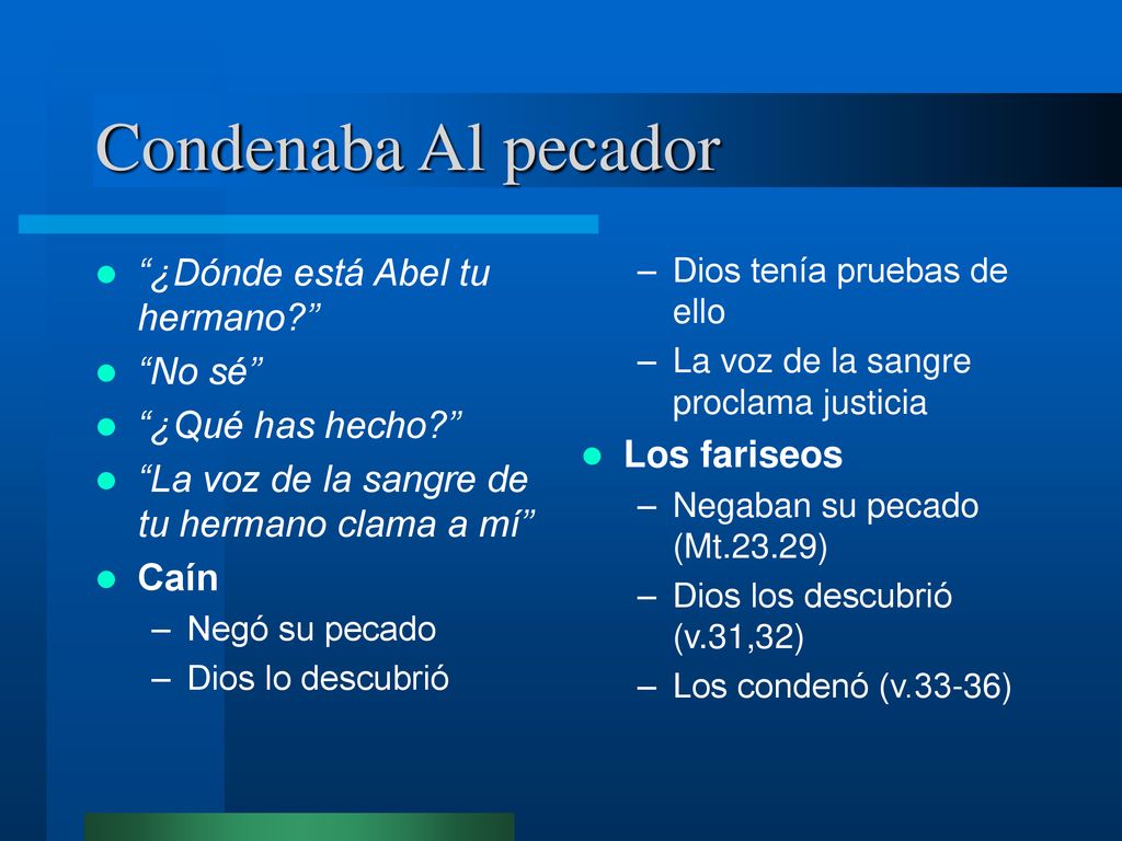 Condenaba Al pecador ¿Dónde está Abel tu hermano No sé