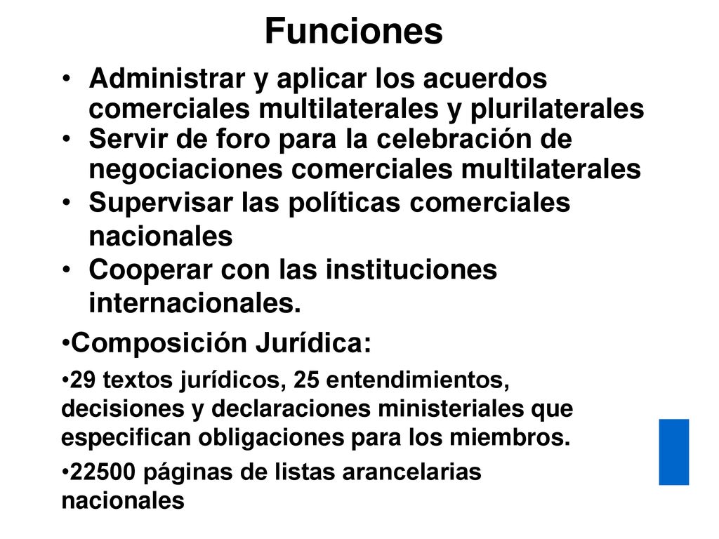 Funciones Administrar y aplicar los acuerdos comerciales multilaterales y plurilaterales.