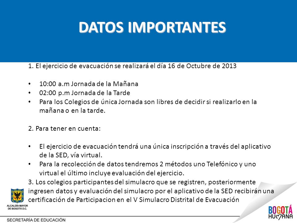 DATOS IMPORTANTES 1. El ejercicio de evacuación se realizará el día 16 de Octubre de :00 a.m Jornada de la Mañana.