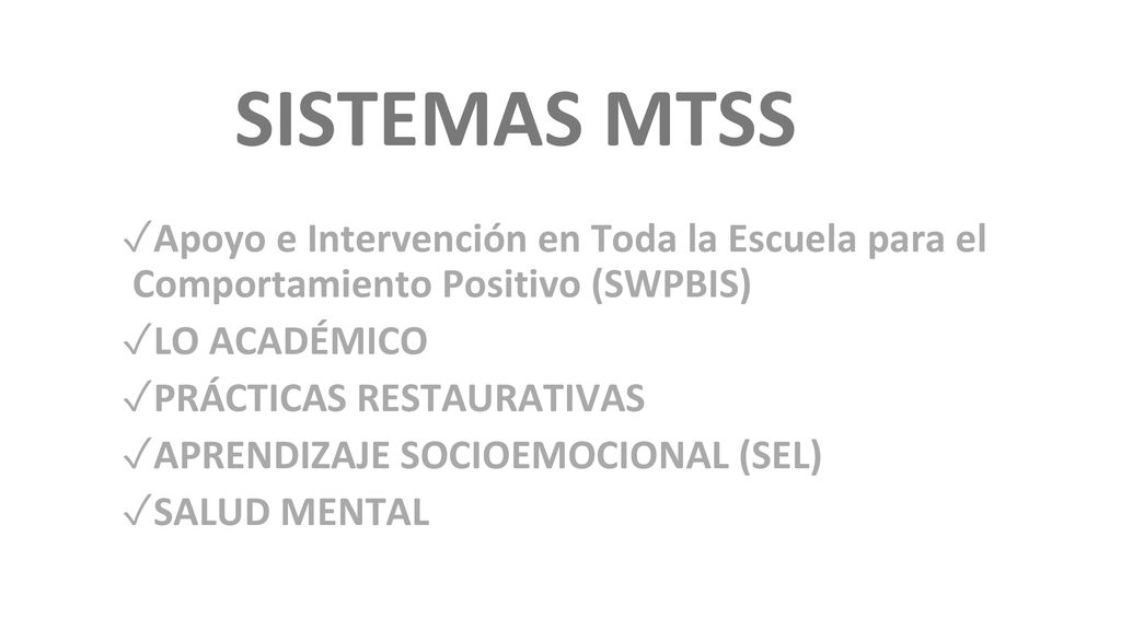 SISTEMAS MTSS Apoyo e Intervención en Toda la Escuela para el Comportamiento Positivo (SWPBIS) LO ACADÉMICO.