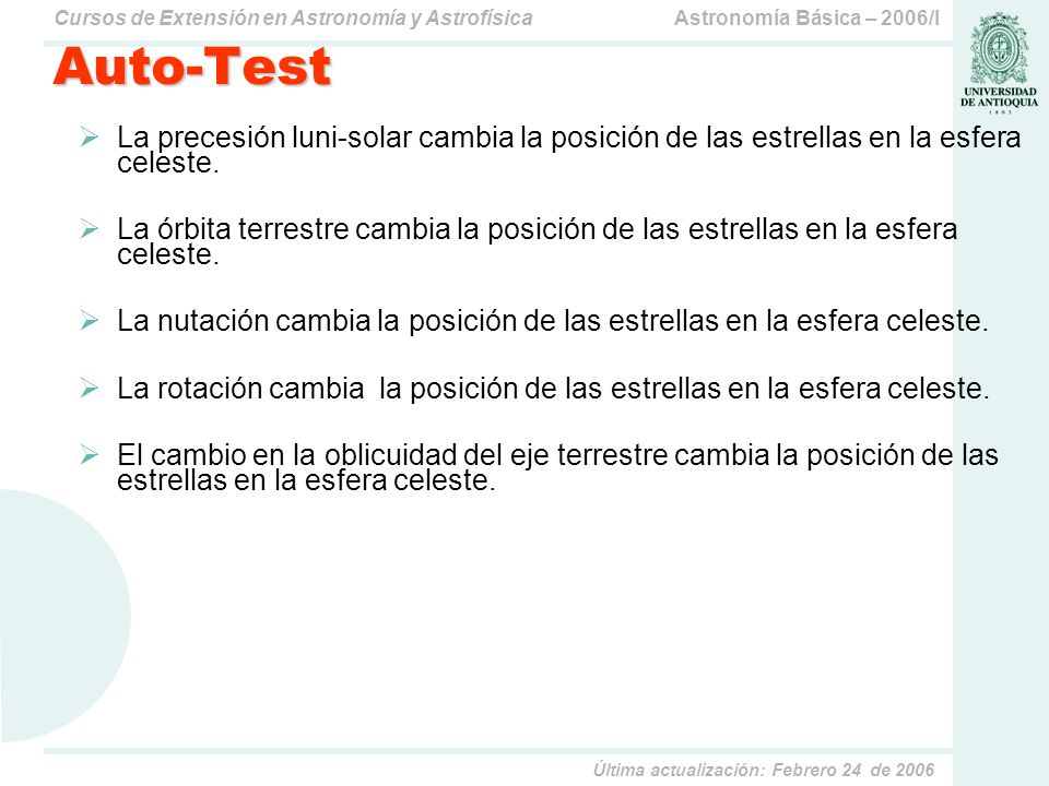 Auto-Test La precesión luni-solar cambia la posición de las estrellas en la esfera celeste.