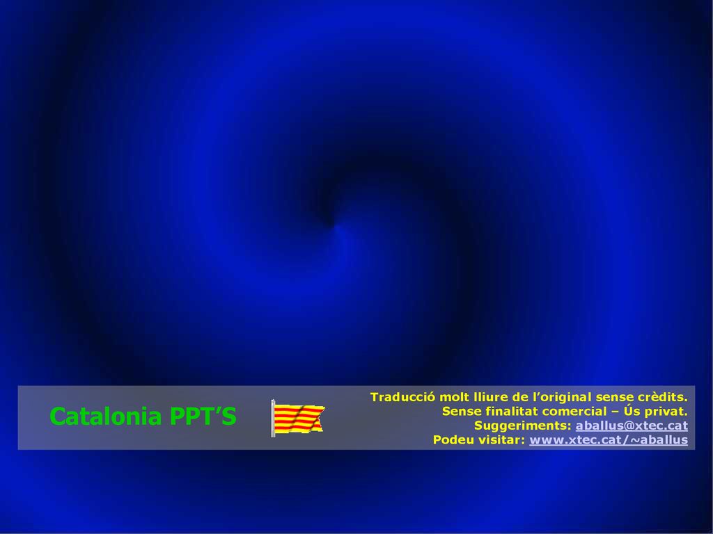 Catalonia PPT’S Traducció molt lliure de l’original sense crèdits.