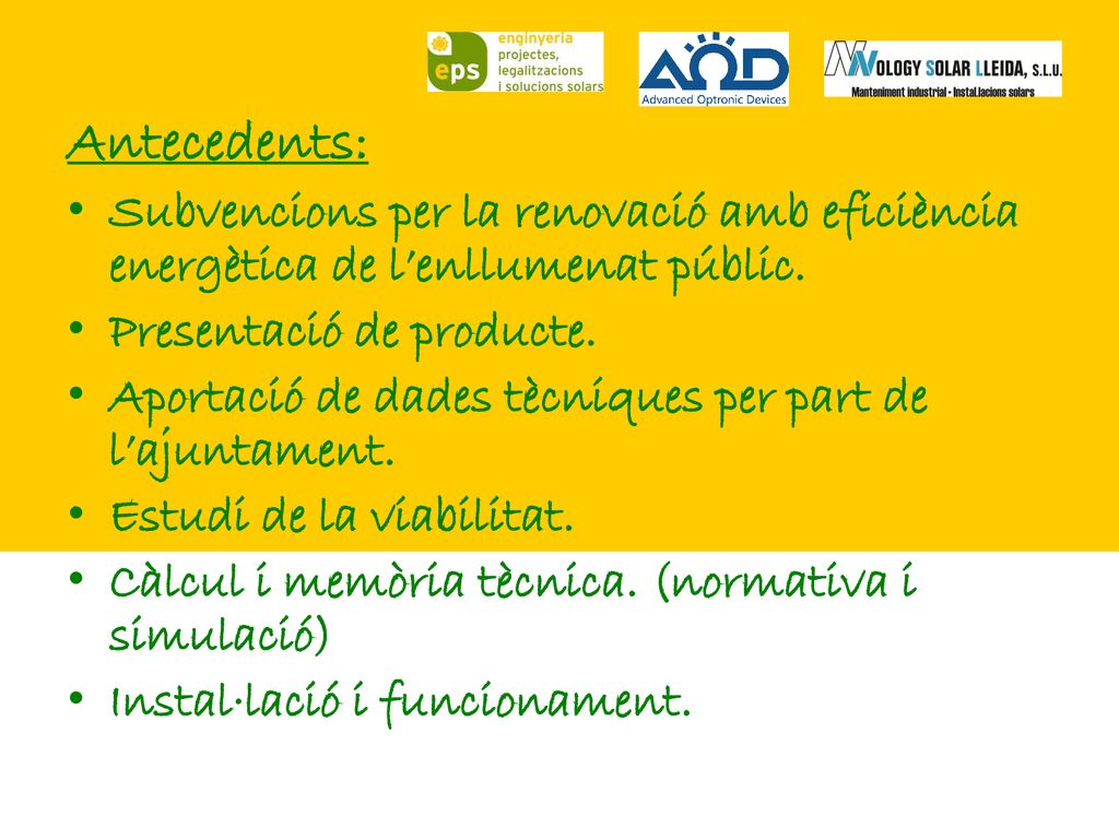 Antecedents: Subvencions per la renovació amb eficiència energètica de l’enllumenat públic. Presentació de producte.