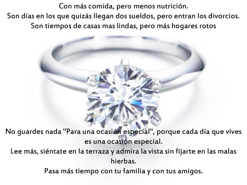 Pasa más tiempo con tu familia y con tus amigos.
