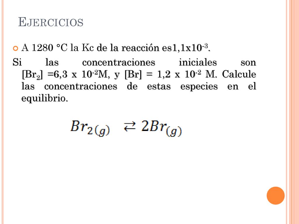 Ejercicios A 1280 °C la Kc de la reacción es1,1x10-3.