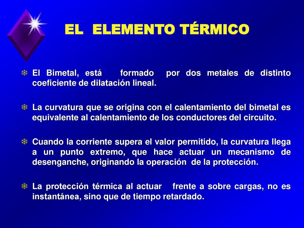 EL ELEMENTO TÉRMICO El Bimetal, está formado por dos metales de distinto coeficiente de dilatación lineal.