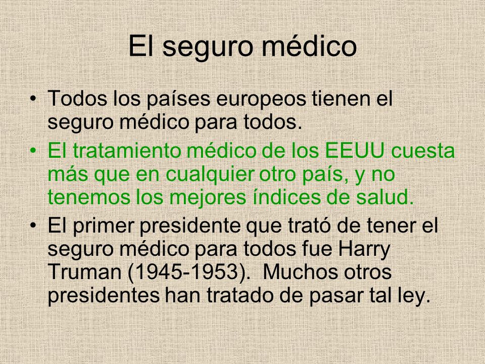 El seguro médico Todos los países europeos tienen el seguro médico para todos.