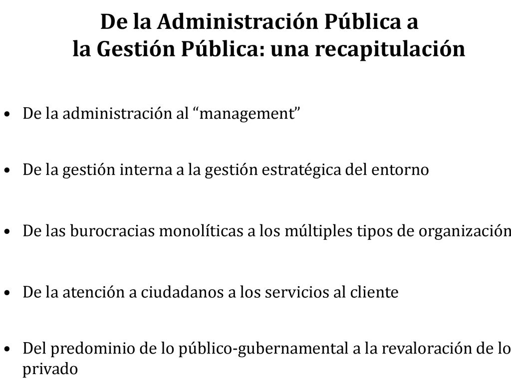 De la Administración Pública a la Gestión Pública: una recapitulación