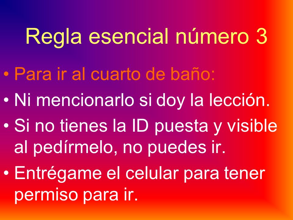Regla esencial número 3 Para ir al cuarto de baño: