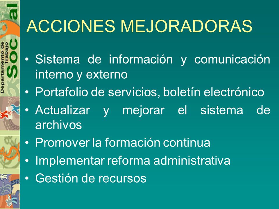 ACCIONES MEJORADORAS Sistema de información y comunicación interno y externo. Portafolio de servicios, boletín electrónico.