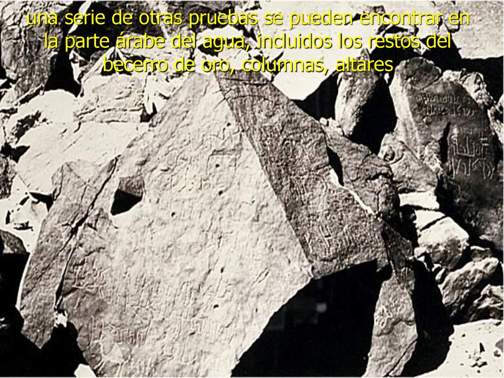una serie de otras pruebas se pueden encontrar en la parte árabe del agua, incluidos los restos del becerro de oro, columnas, altares