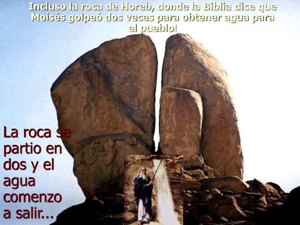 La roca se partio en dos y el agua comenzo a salir...