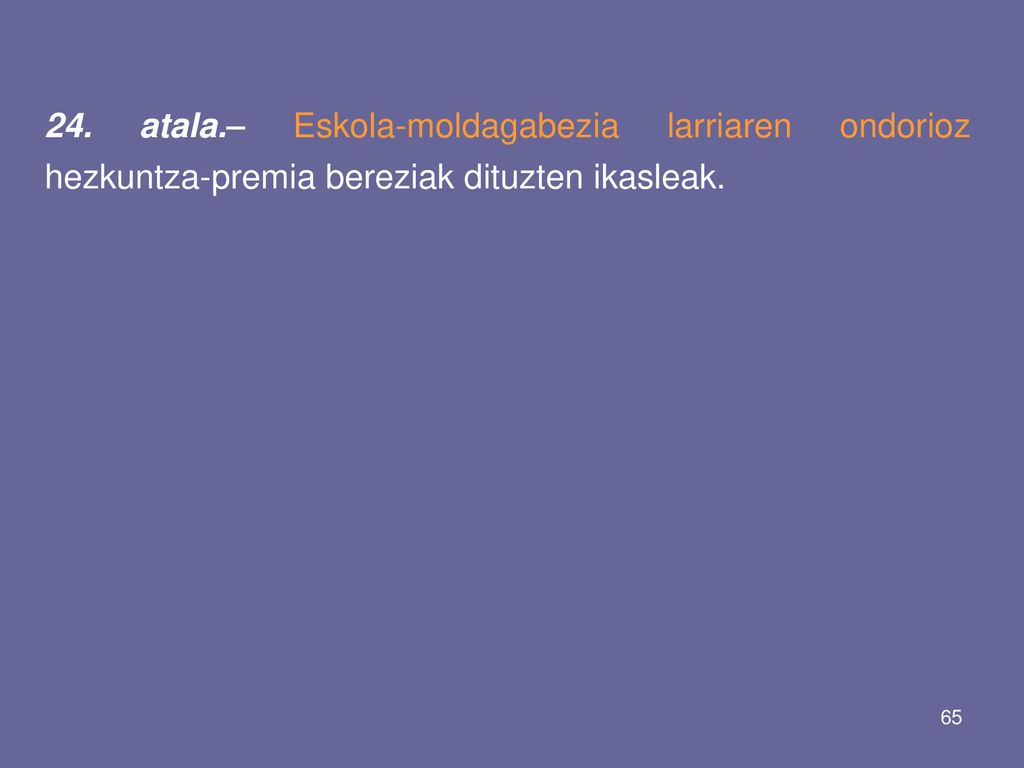 24. atala.– Eskola-moldagabezia larriaren ondorioz hezkuntza-premia bereziak dituzten ikasleak.