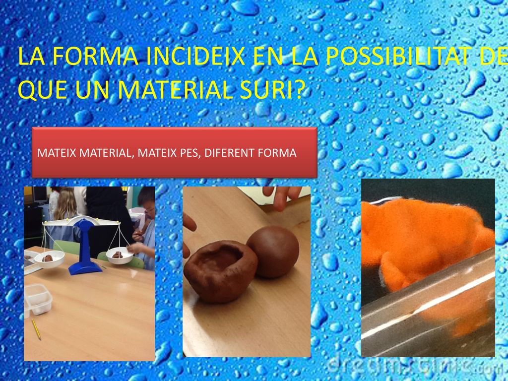 LA FORMA INCIDEIX EN LA POSSIBILITAT DE QUE UN MATERIAL SURI