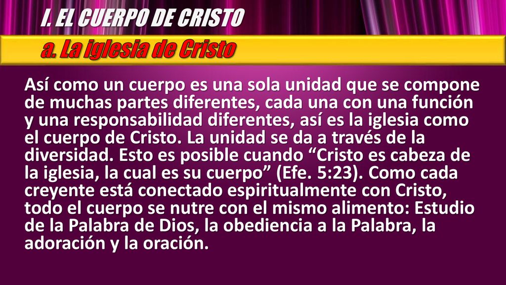 I. EL CUERPO DE CRISTO a. La iglesia de Cristo
