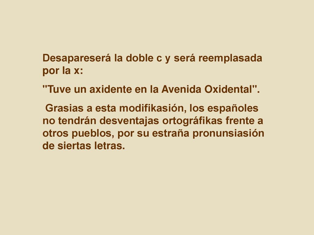 Desapareserá la doble c y será reemplasada por la x: