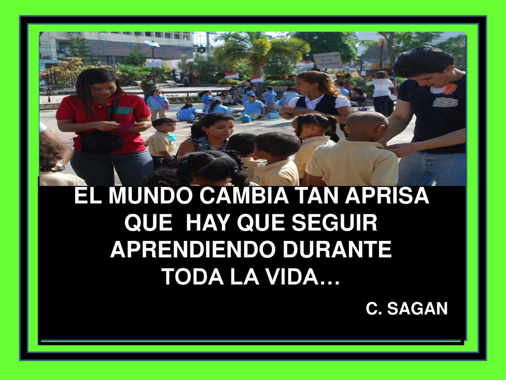 El mundo cambia tan aprisa que hay que seguir aprendiendo durante