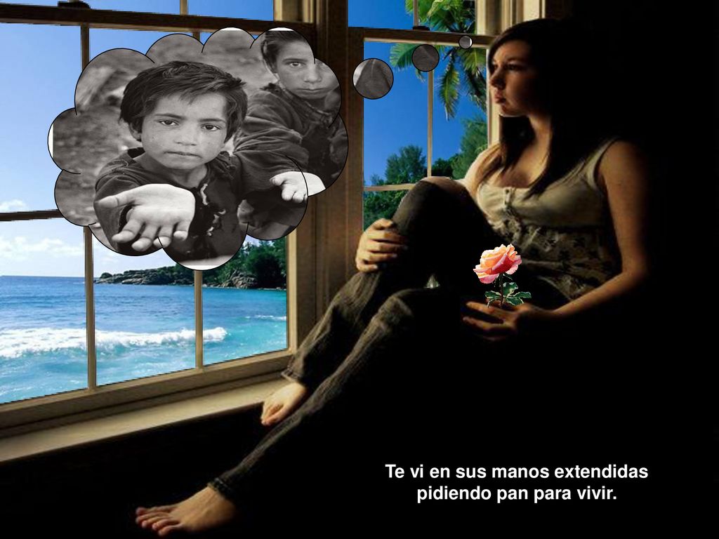Te vi en sus manos extendidas pidiendo pan para vivir.