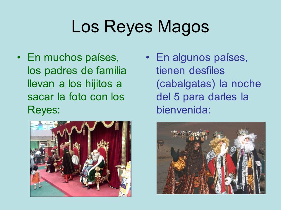 Los Reyes Magos En muchos países, los padres de familia llevan a los hijitos a sacar la foto con los Reyes: