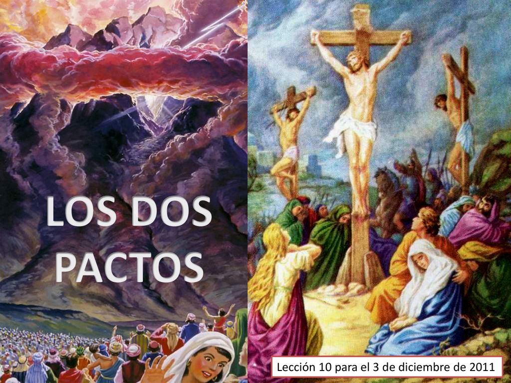 LOS DOS PACTOS Lección 10 para el 3 de diciembre de 2011