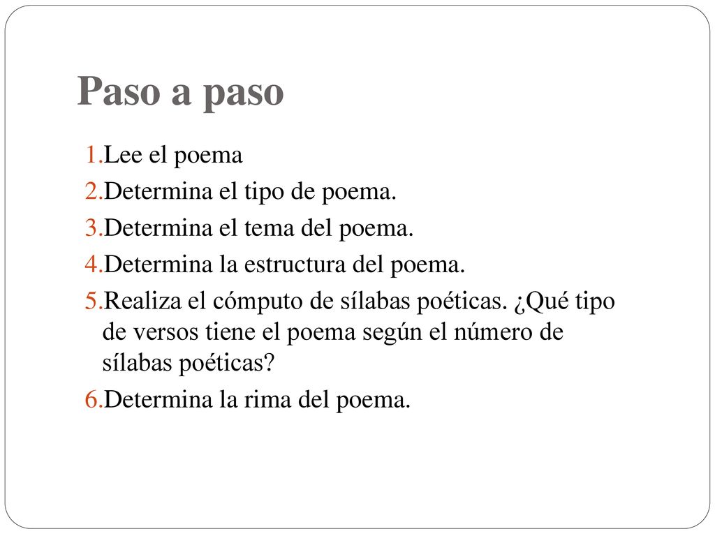 Paso a paso Lee el poema Determina el tipo de poema.