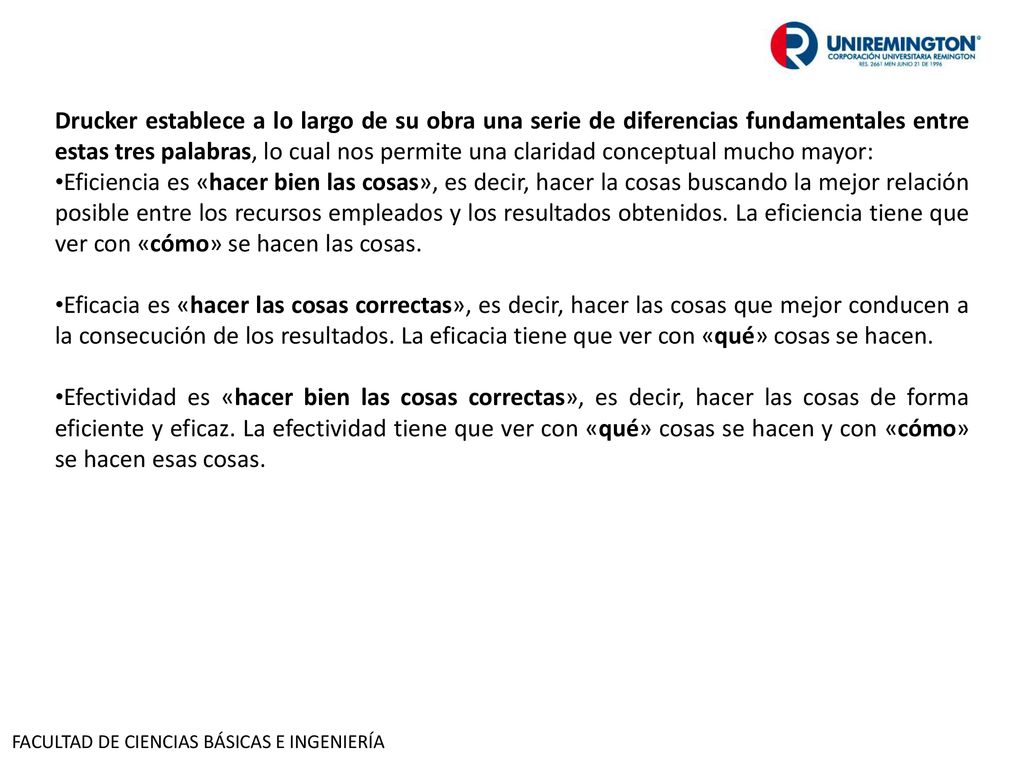 Drucker establece a lo largo de su obra una serie de diferencias fundamentales entre estas tres palabras, lo cual nos permite una claridad conceptual mucho mayor: