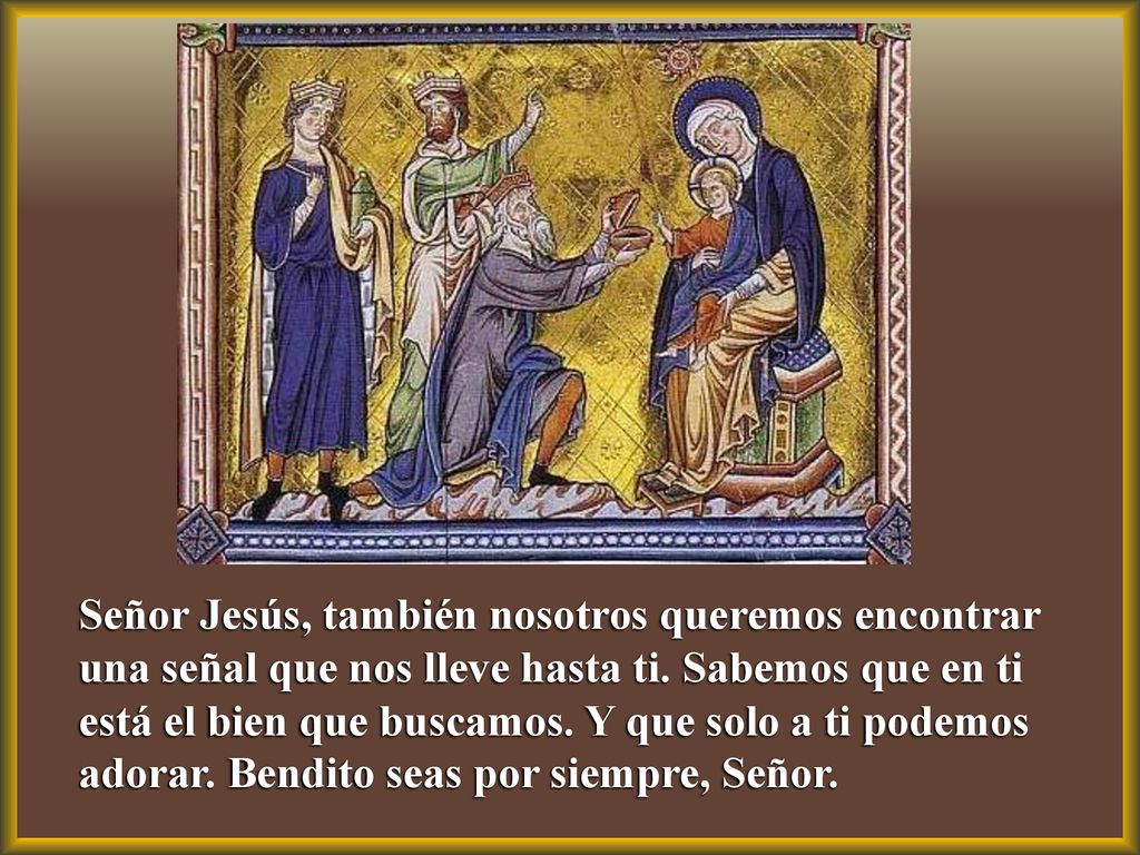 Señor Jesús, también nosotros queremos encontrar una señal que nos lleve hasta ti.