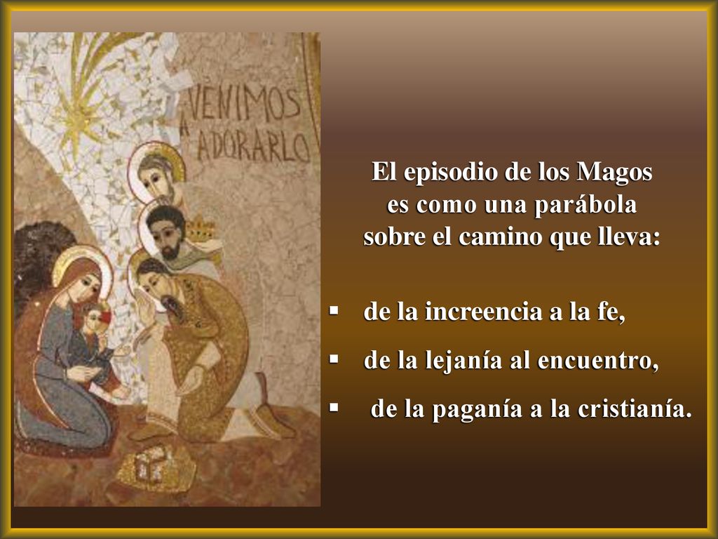 El episodio de los Magos sobre el camino que lleva: