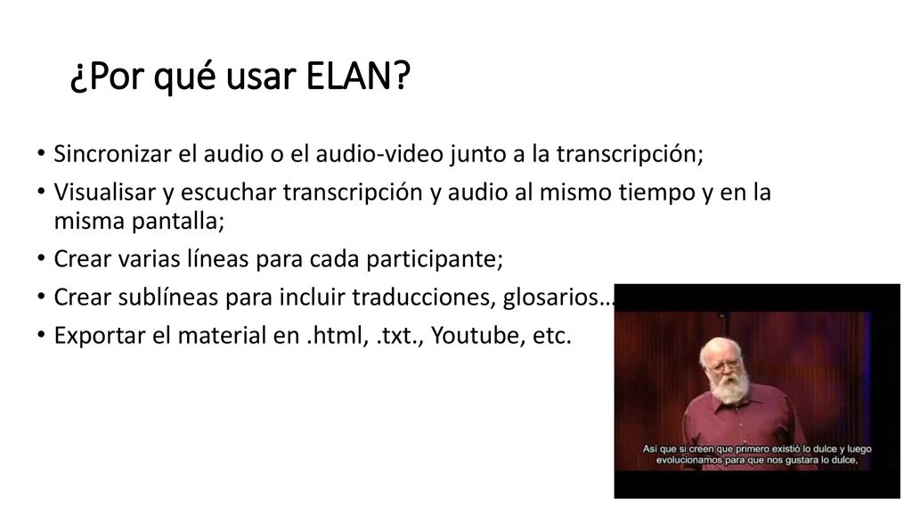 ¿Por qué usar ELAN Sincronizar el audio o el audio-video junto a la transcripción;