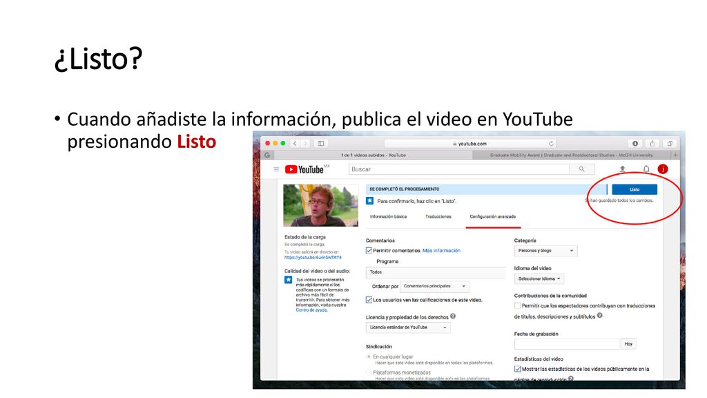 ¿Listo Cuando añadiste la información, publica el video en YouTube presionando Listo