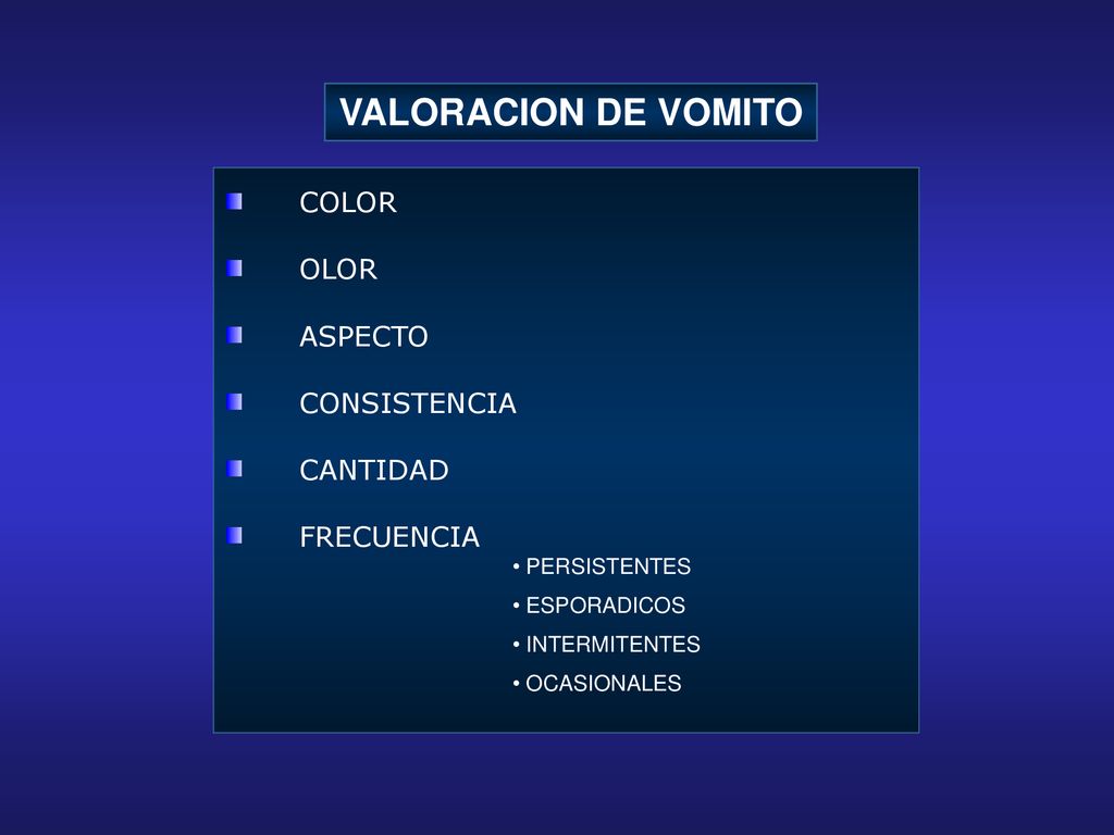 VALORACION DE VOMITO COLOR OLOR ASPECTO CONSISTENCIA CANTIDAD