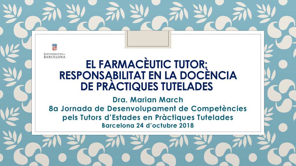 El farmacèutic tutor: responsabilitat en la docència de Pràctiques Tutelades