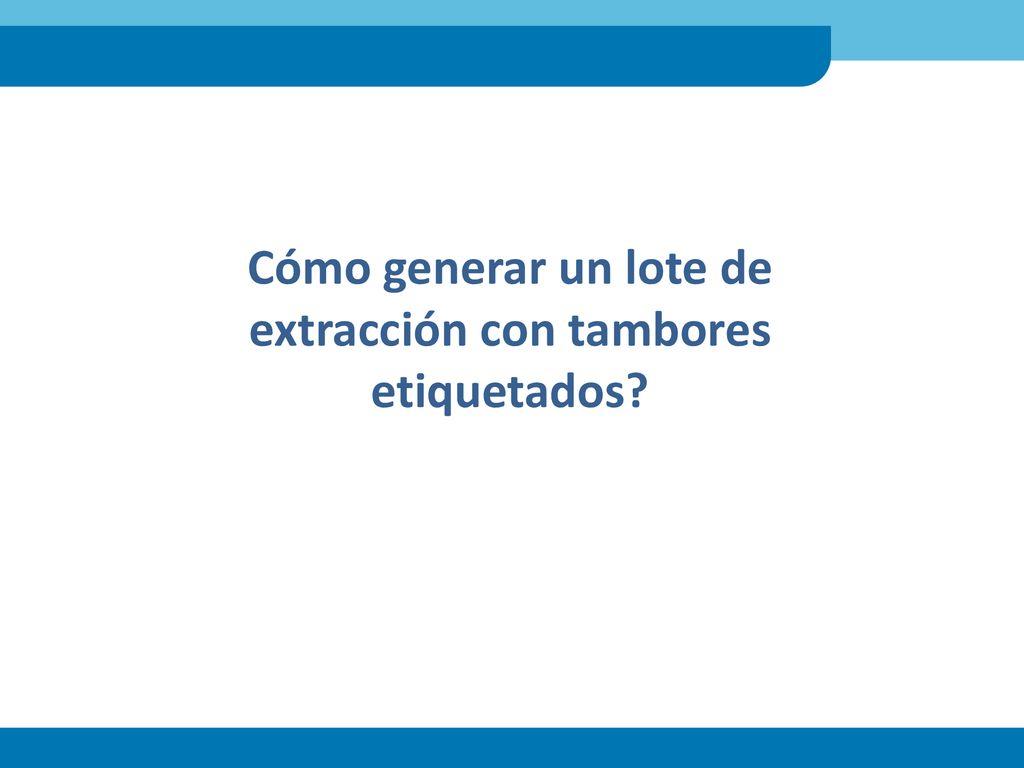 Cómo generar un lote de extracción con tambores etiquetados