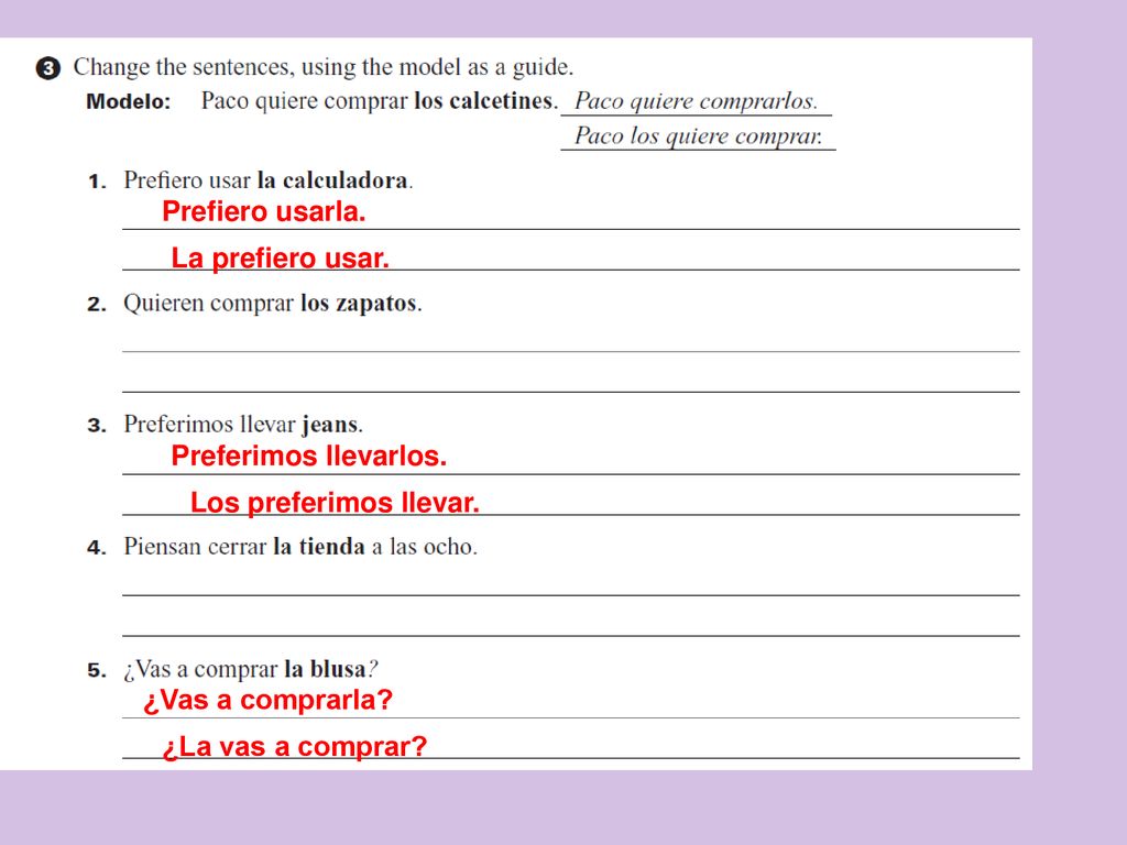 Prefiero usarla. La prefiero usar. Preferimos llevarlos. Los preferimos llevar. ¿Vas a comprarla