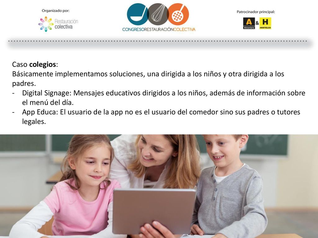 Caso colegios: Básicamente implementamos soluciones, una dirigida a los niños y otra dirigida a los padres.