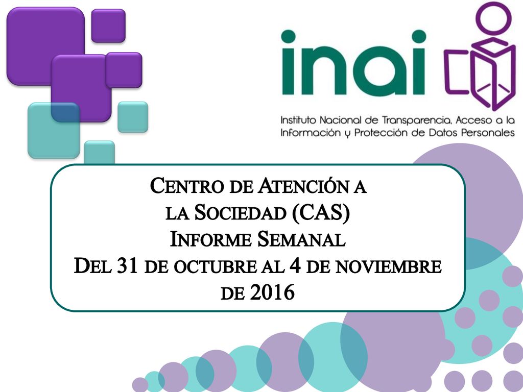 Centro de Atención a la Sociedad (CAS) Informe Semanal