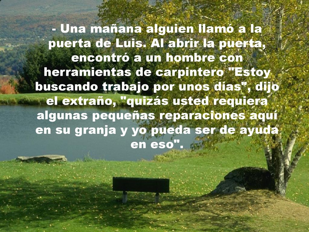 - Una mañana alguien llamó a la puerta de Luis