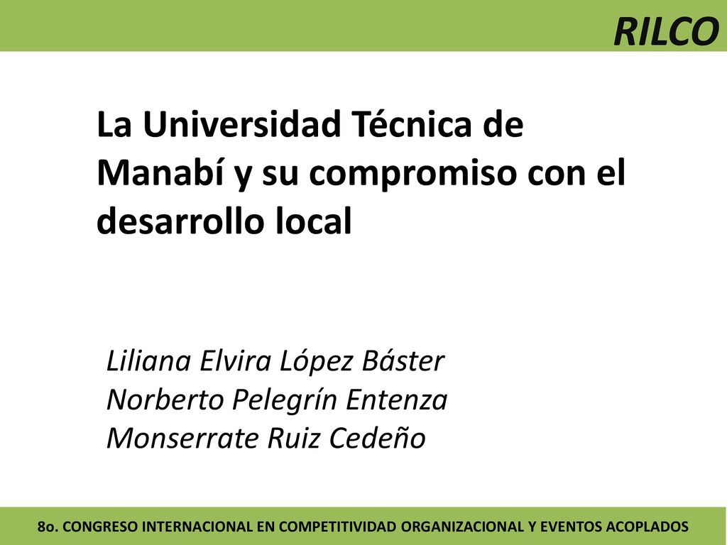 RILCO La Universidad Técnica de Manabí y su compromiso con el desarrollo local. Liliana Elvira López Báster.