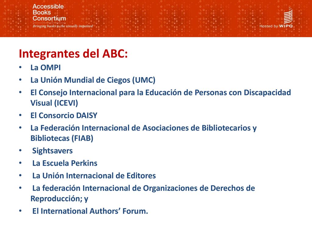 Integrantes del ABC: La OMPI La Unión Mundial de Ciegos (UMC)