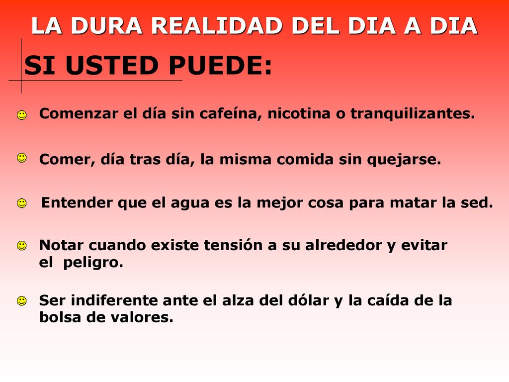 SI USTED PUEDE: LA DURA REALIDAD DEL DIA A DIA