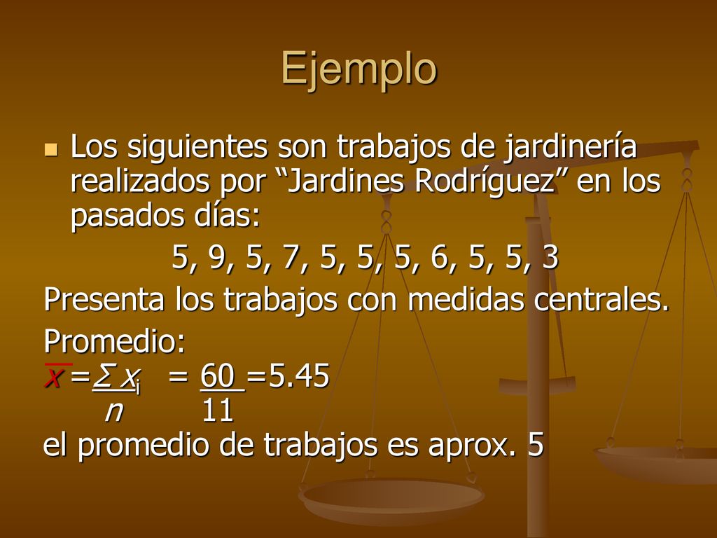 Ejemplo Los siguientes son trabajos de jardinería realizados por Jardines Rodríguez en los pasados días:
