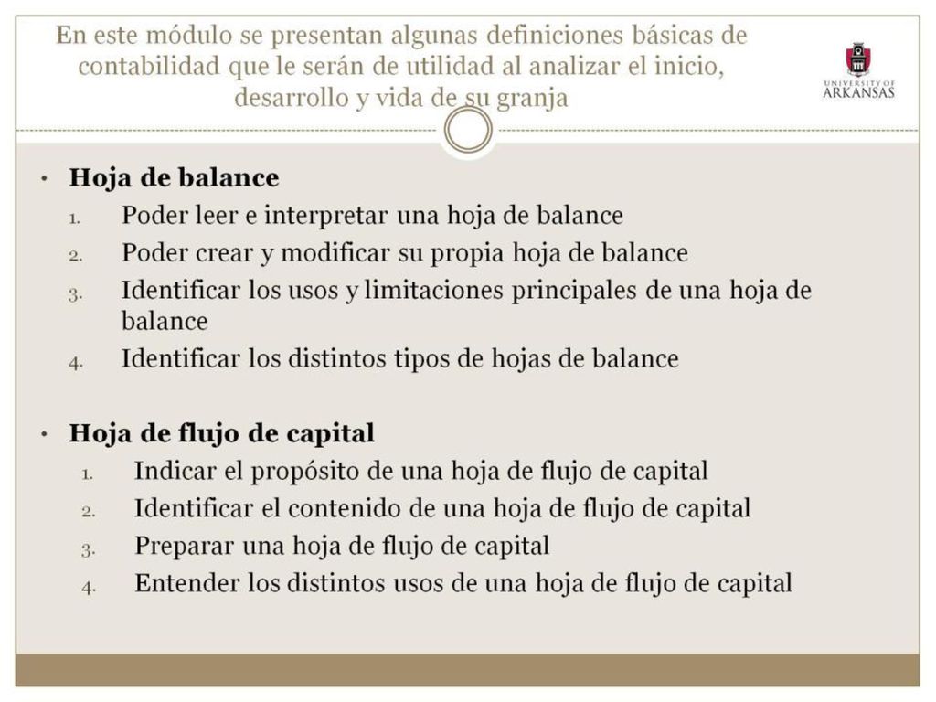 En este módulo se presentan algunas definiciones básicas de contabilidad que le serán de utilidad al analizar el inicio, desarrollo y vida de su granja