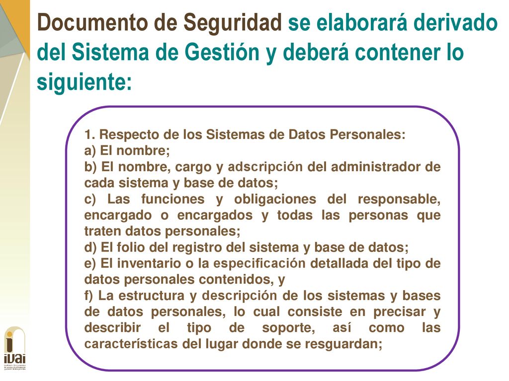 Documento de Seguridad se elaborará derivado del Sistema de Gestión y deberá contener lo siguiente: