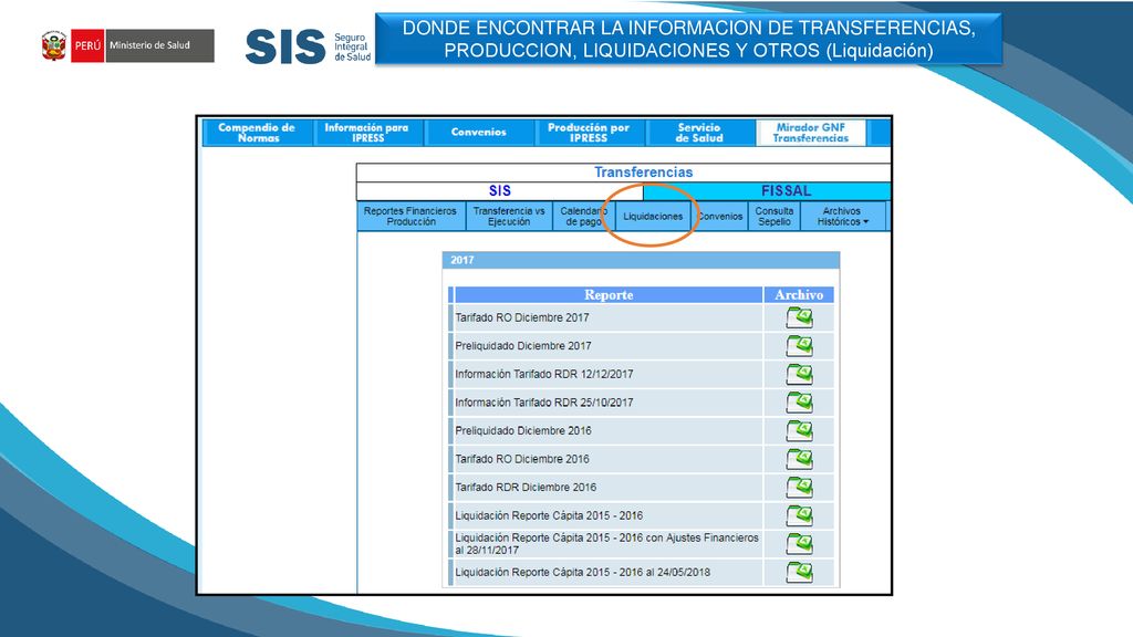 DONDE ENCONTRAR LA INFORMACION DE TRANSFERENCIAS, PRODUCCION, LIQUIDACIONES Y OTROS (Liquidación)