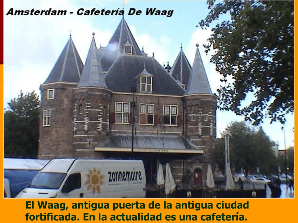 El Waag, antigua puerta de la antigua ciudad fortificada