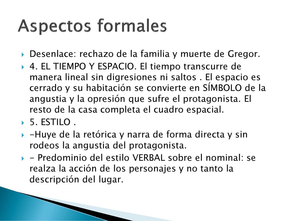 Aspectos formales Desenlace: rechazo de la familia y muerte de Gregor.