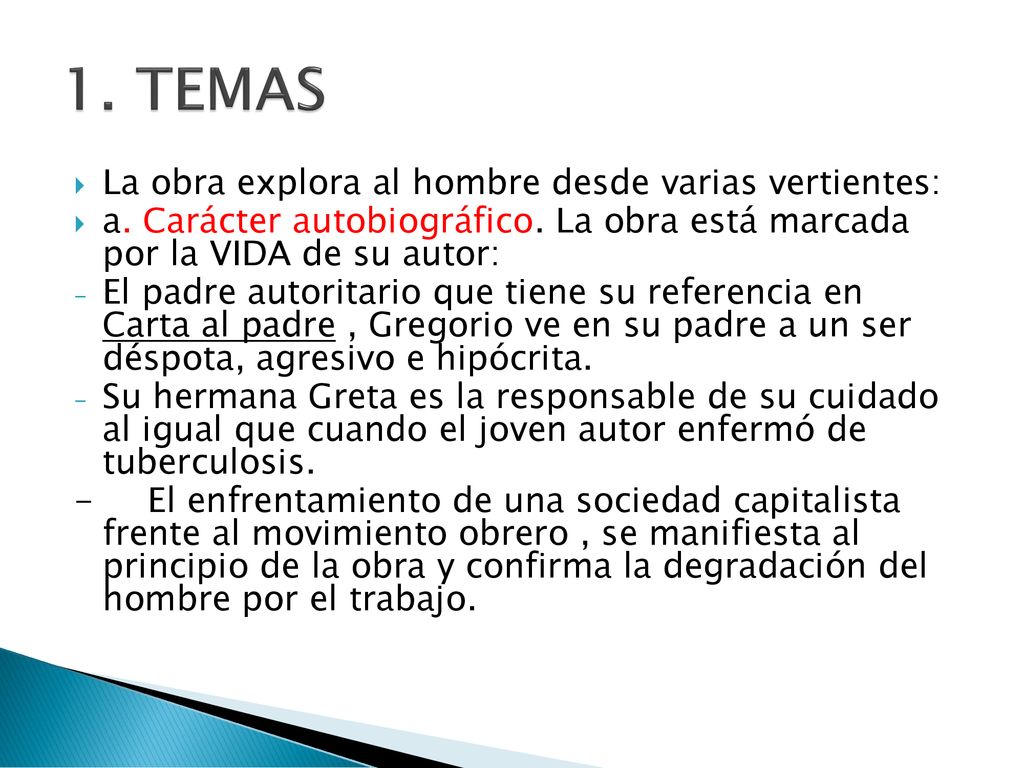 1. TEMAS La obra explora al hombre desde varias vertientes: