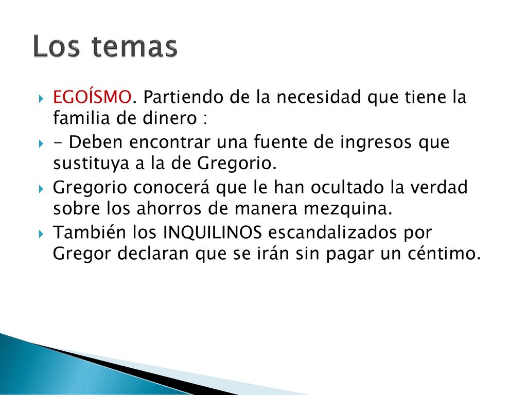 Los temas EGOÍSMO. Partiendo de la necesidad que tiene la familia de dinero :