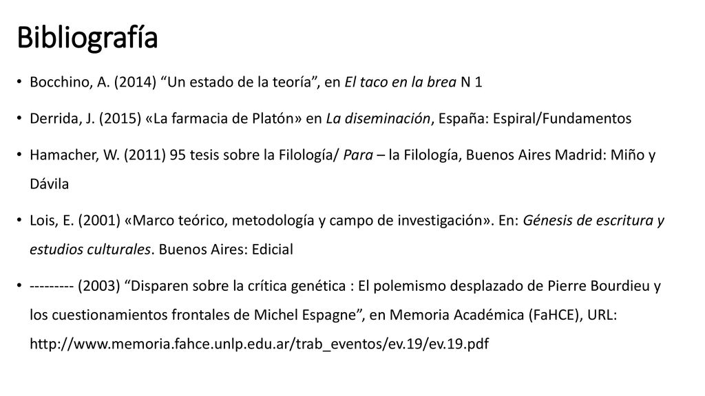 Bibliografía Bocchino, A. (2014) Un estado de la teoría , en El taco en la brea N 1.